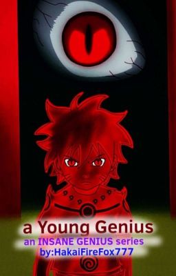 a Young Genius (Naruto's twin brother) an INSANE GENIUS book 1