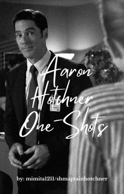 Aaron Hotchner One-Shots