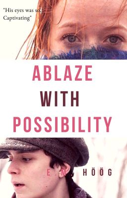 Ablaze with possibility