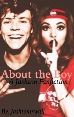 About the Boy // a Jashton Fanfiction