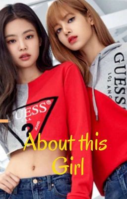 About This Girl || Jenlisa