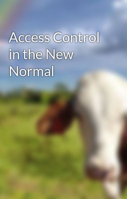 Access Control in the New Normal