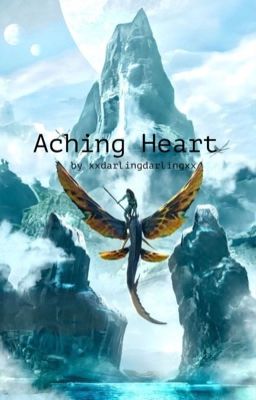 Read Stories Aching Heart ☆ Neteyam - TeenFic.Net
