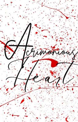 Acrimonious Heart: The Last Bullet