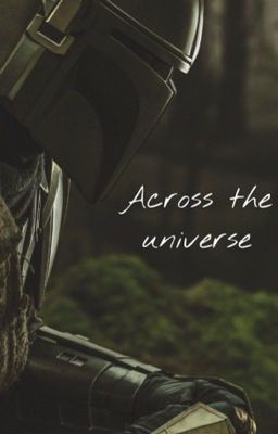 Read Stories Across the Universe | D. Djarin  - TeenFic.Net