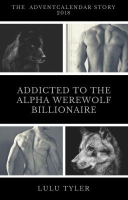 Addicted To The Alpha Werewolf Billionaire