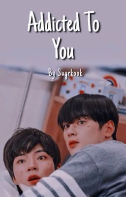 Addicted To You (Suho x Seojun)