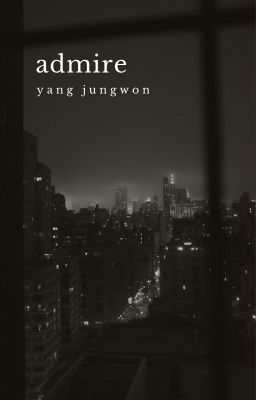 admire || yang jungwon