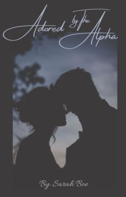 Read Stories Adored by the Alpha - TeenFic.Net