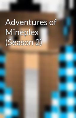 Adventures of Mineplex (Season 2)