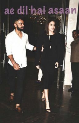 Ae Dil Hai Asaan - A Virushka Fanfiction 