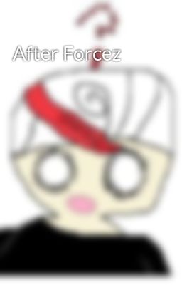 After Forcez