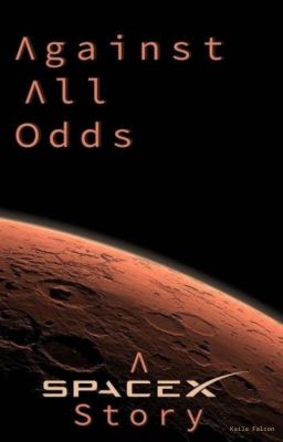 Read Stories Against All Odds || A SpaceX Story - TeenFic.Net