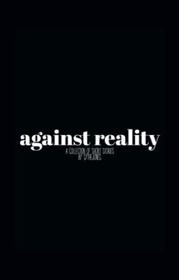 against reality | gmw