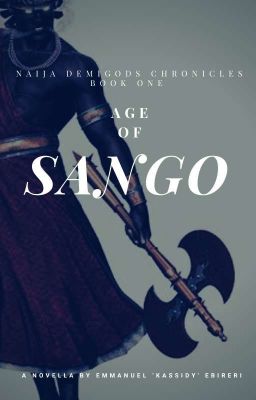 Read Stories Age of Sango(Naija Demigods Chronicles #1) - TeenFic.Net