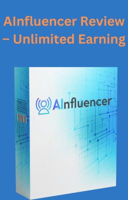 AInfluencer Review - Unlimited Earning Potential from Anywhere