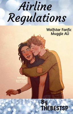 Read Stories Airline Regulations - Wolfstar Fanfic (Muggle AU) #Wattys2019 - TeenFic.Net