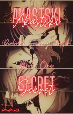 Akastski Secret (Diabolik Lovers x Fem!Half-Vampire Reader)
