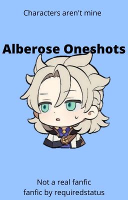 Alberose Oneshots