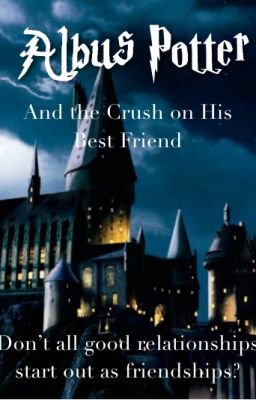 Albus Potter and the Crush on His Best Friend | Scorbus Fanfic