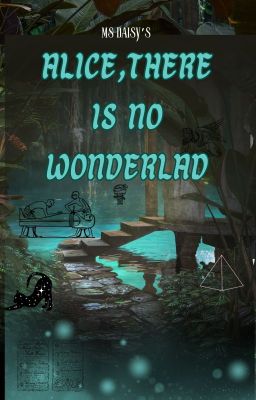 Alice, there is no Wonderland