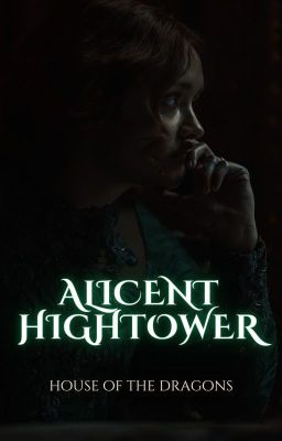 Alicent Hightower | HOTD