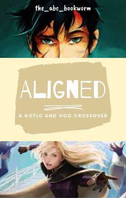 Aligned: A KOTLC and HoO crossover {SLOW-ISH UPDATES}