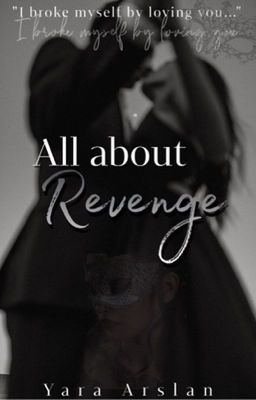 All About Revenge (#1) [NOT EDITED]