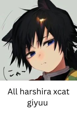 Read Stories All harshira  x cat giyuu (Smut) - TeenFic.Net