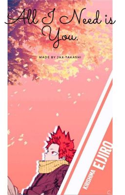 All I Need is You.  ⛧⌒*｡Kirishima Ejirou x Reader⛧⌒*｡