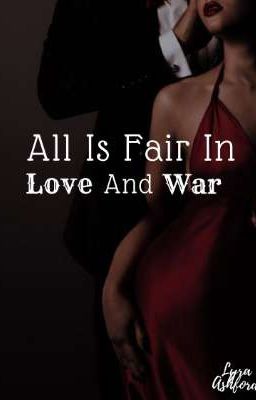 All Is Fair In Love And War