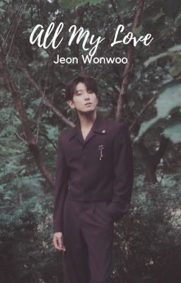 All My Love | Jeon Wonwoo