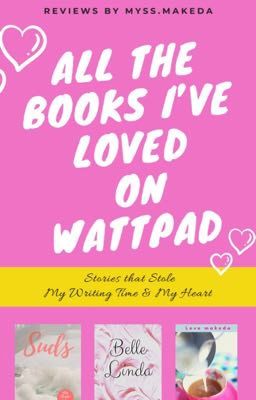 All the Books I've Loved on Wattpad