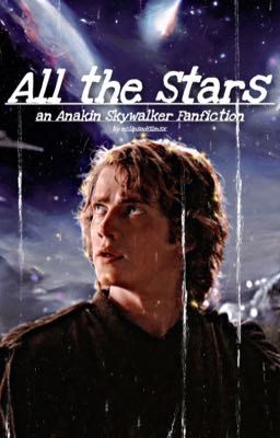 Read Stories All the Stars :: Anakin Skywalker  - TeenFic.Net