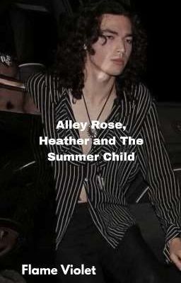 Alley Rose, Heather and the Summer Child