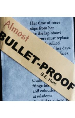 Almost Bullet-Proof