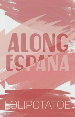 Along España [One-Shot]