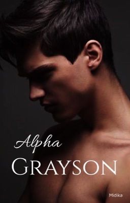 Alpha Grayson | ✔️ (Published) 