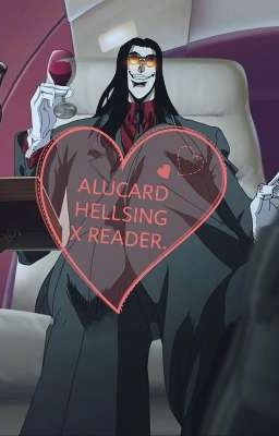 Alucard Hellsing x Reader