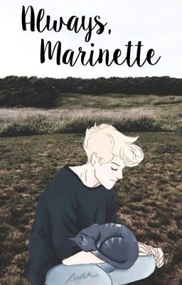 Always, Marinette • adrienette au