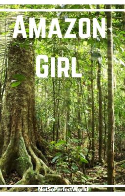 Read Stories Amazon Girl - MH - TeenFic.Net