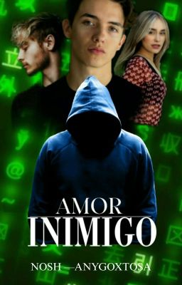 AMOR INIMIGO|Nosh(gay Fic)