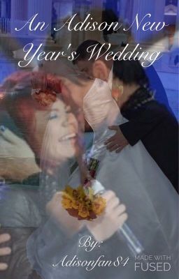 An Adison New Year's Wedding [WORK IN PROGRESS]