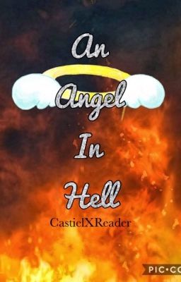 An Angel in Hell (CastielxReader) (fatherCrowley x daughter reader) 