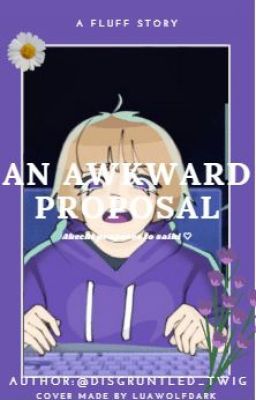 Read Stories An Awkward Proposal - TeenFic.Net