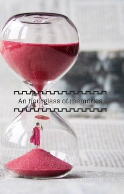 An Hour Glass Of Memories 