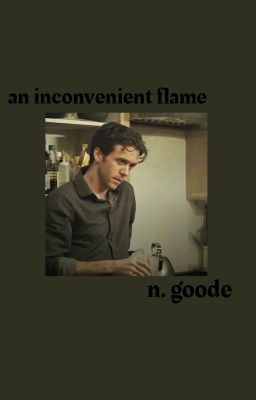 an inconvenient flame, n. goode