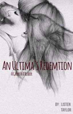 An Ultima's Redemption (Garroth X Reader) (Book Two)