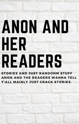 An0n and Her Readers