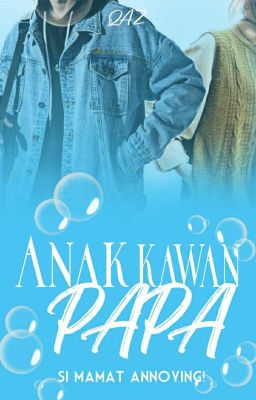 Anak Kawan Papa | COMPLETE 